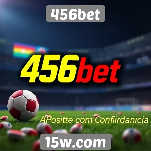 A segurança e confiabilidade do site de apostas 456bet